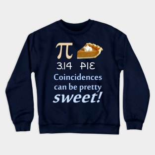 PI/PIE Coincidence (dark background) Crewneck Sweatshirt